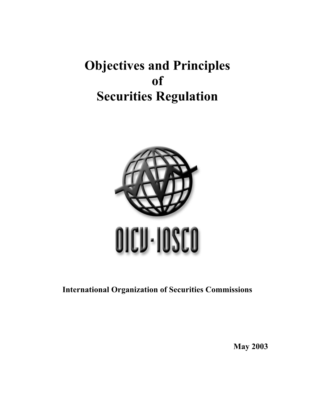 IOSCO Objectives and Principles of Securities Regulation, IOSCO (Up-Dated with References to Work Done by IOSCO Since September 1998), February 2002