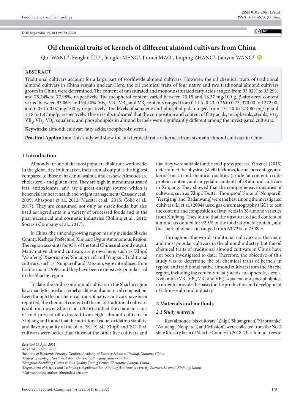 Oil Chemical Traits of Kernels of Different Almond Cultivars from China Qin WANG1, Fenglan LIU1, Jiangfei MENG2, Jinmei MAO1, Liuping ZHANG3, Jianyou WANG4* 