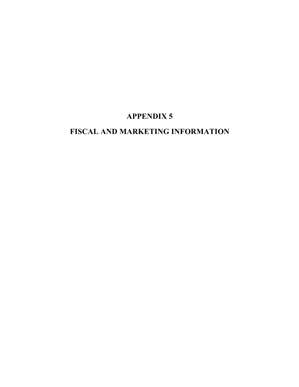 Appendix 5 Fiscal and Marketing Information
