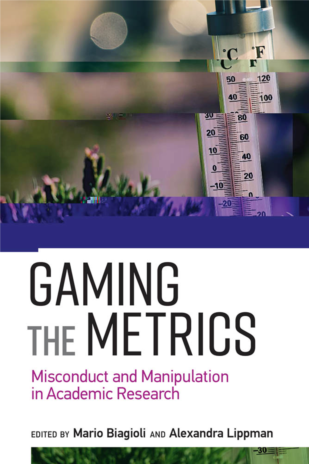 Gaming the Metrics Infrastructures Series Edited by Geoffrey C