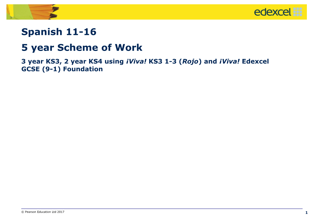 3 Year KS3, 2 Year KS4 Using Viva! KS3 1-3 (Rojo) and Viva! Edexcel GCSE (9-1) Foundation