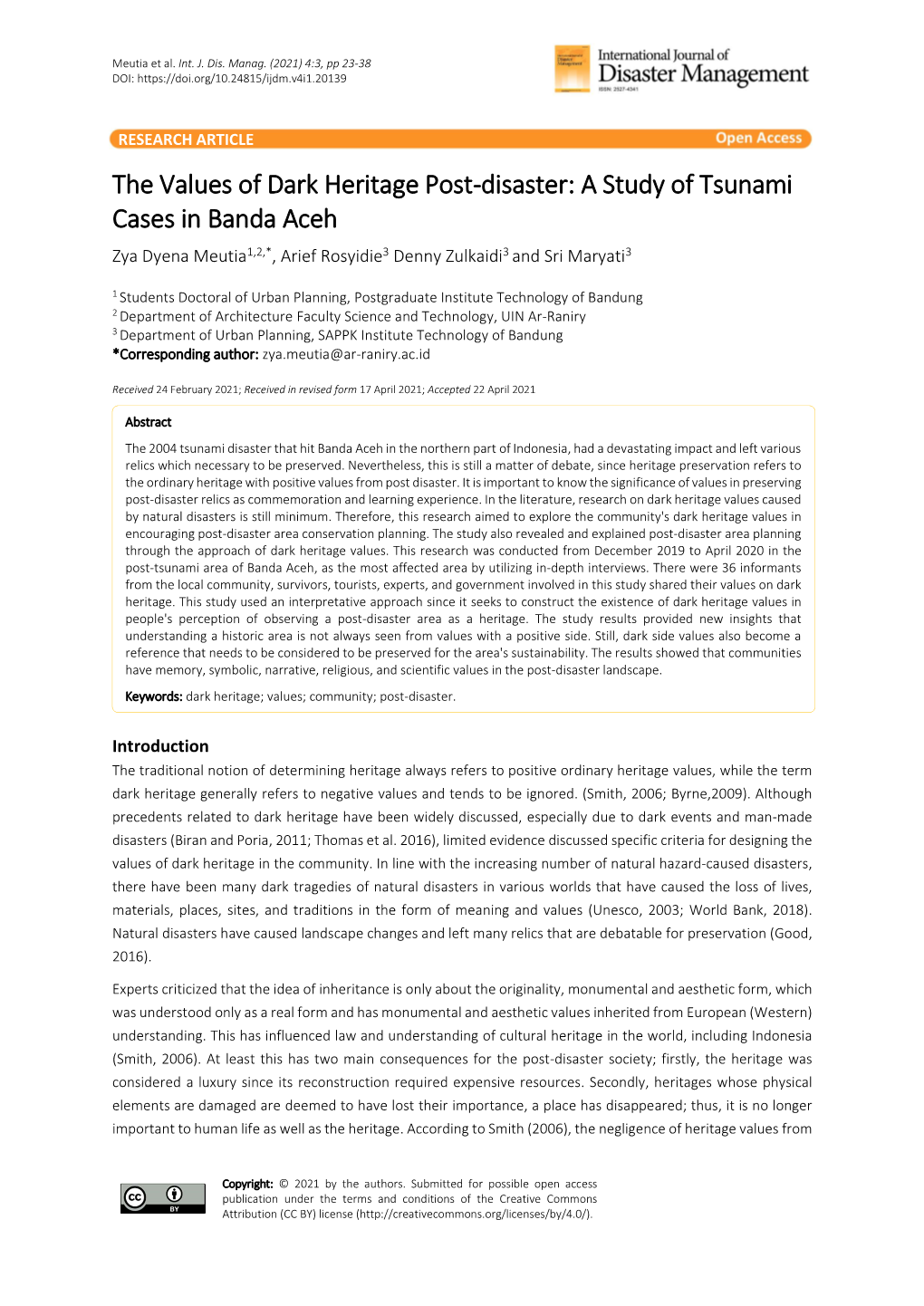 The Values of Dark Heritage Post-Disaster: a Study of Tsunami Cases in Banda Aceh Zya Dyena Meutia1,2,*, Arief Rosyidie3 Denny Zulkaidi3 and Sri Maryati3