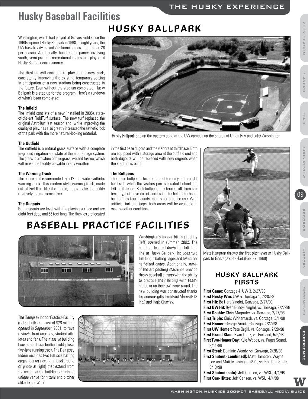 Husky Baseball Facilities 2007 SEASON Husky Ballpark Washington, Which Had Played at Graves Field Since the 1960S, Opened Husky Ballpark in 1998