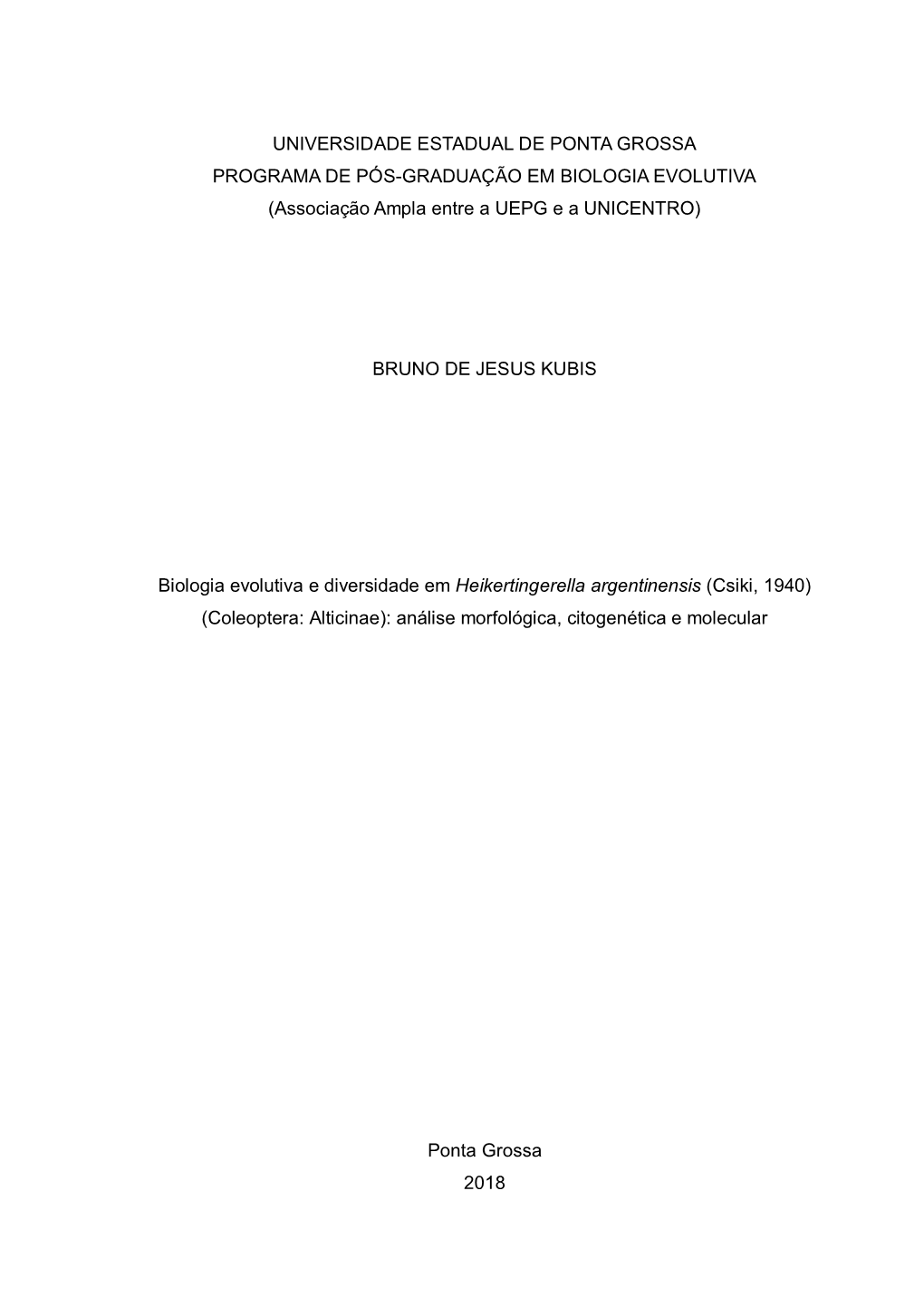 UNIVERSIDADE ESTADUAL DE PONTA GROSSA PROGRAMA DE PÓS-GRADUAÇÃO EM BIOLOGIA EVOLUTIVA (Associação Ampla Entre a UEPG E a UNICENTRO)