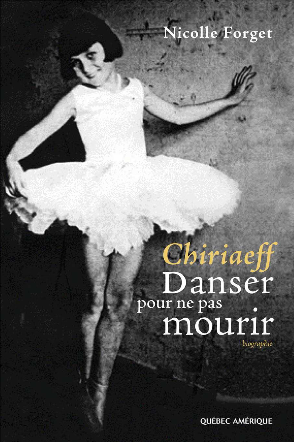 Chiriaeff : Danser Pour Ne Pas Mourir Comprend Des Réf