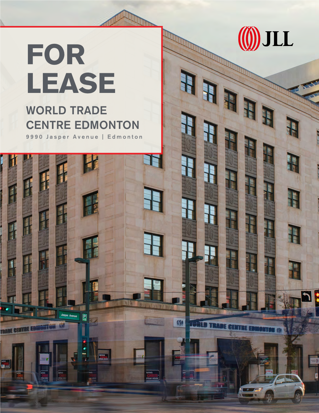 FOR LEASE WORLD TRADE CENTRE EDMONTON 9990 Jasper Avenue | Edmonton