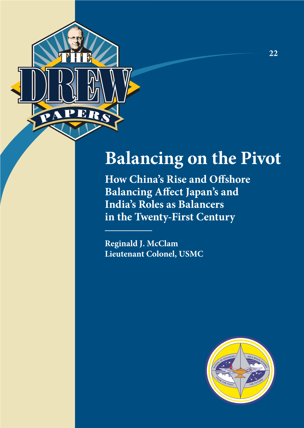 Balancing on the Pivot How China’S Rise and O Shore Balancing a Ect Japan’S and India’S Roles As Balancers in the Twenty-First Century