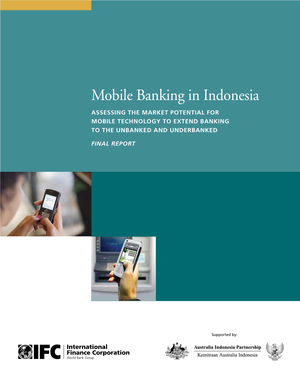 Mobile Banking in Indonesia Assessing the Market Potential for Mobile Technology to Extend Banking to the Unbanked and Underbanked