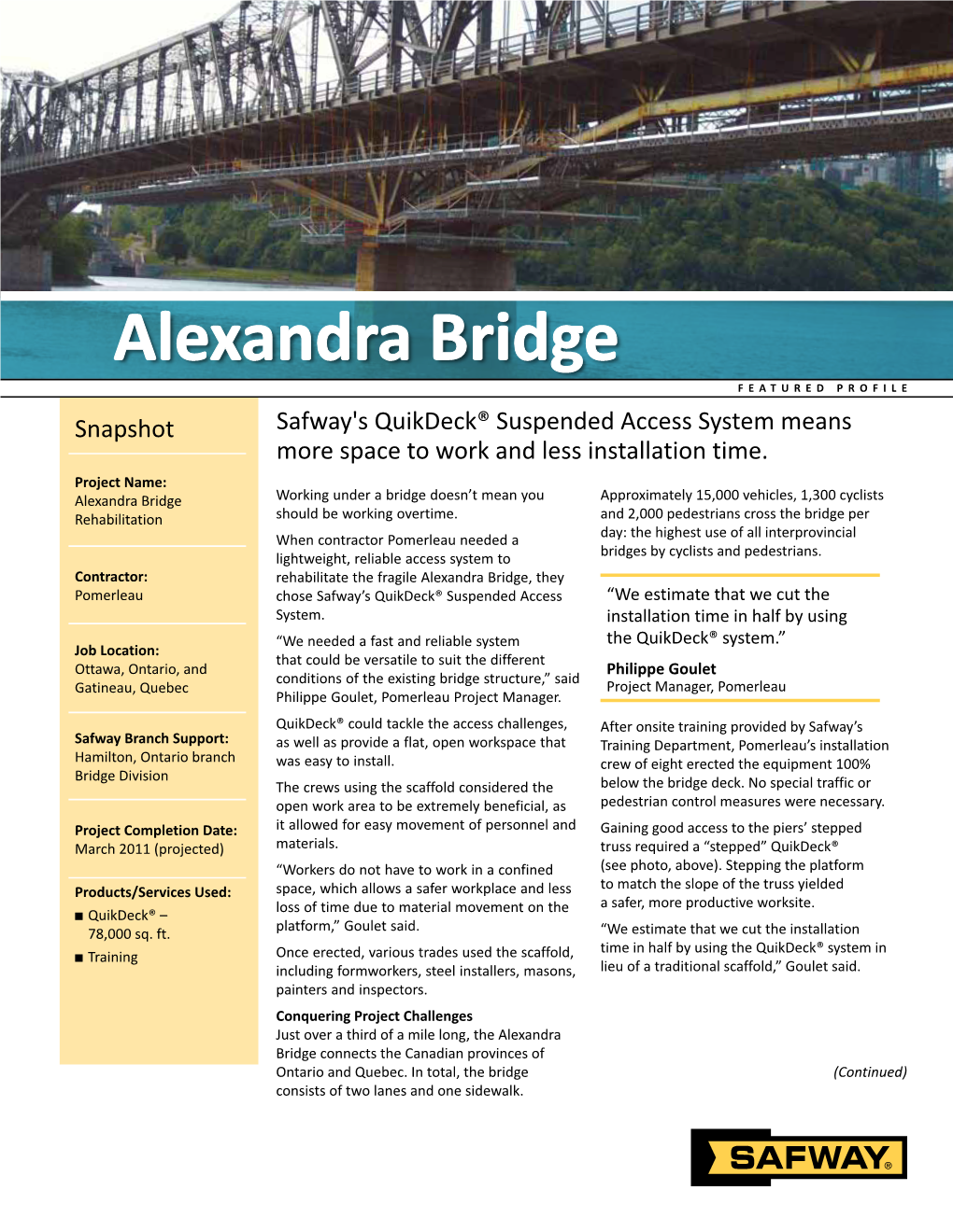 Alexandra Bridge FEATURED PROFILE Snapshot Safway's Quikdeck® Suspended Access System Means More Space to Work and Less Installation Time