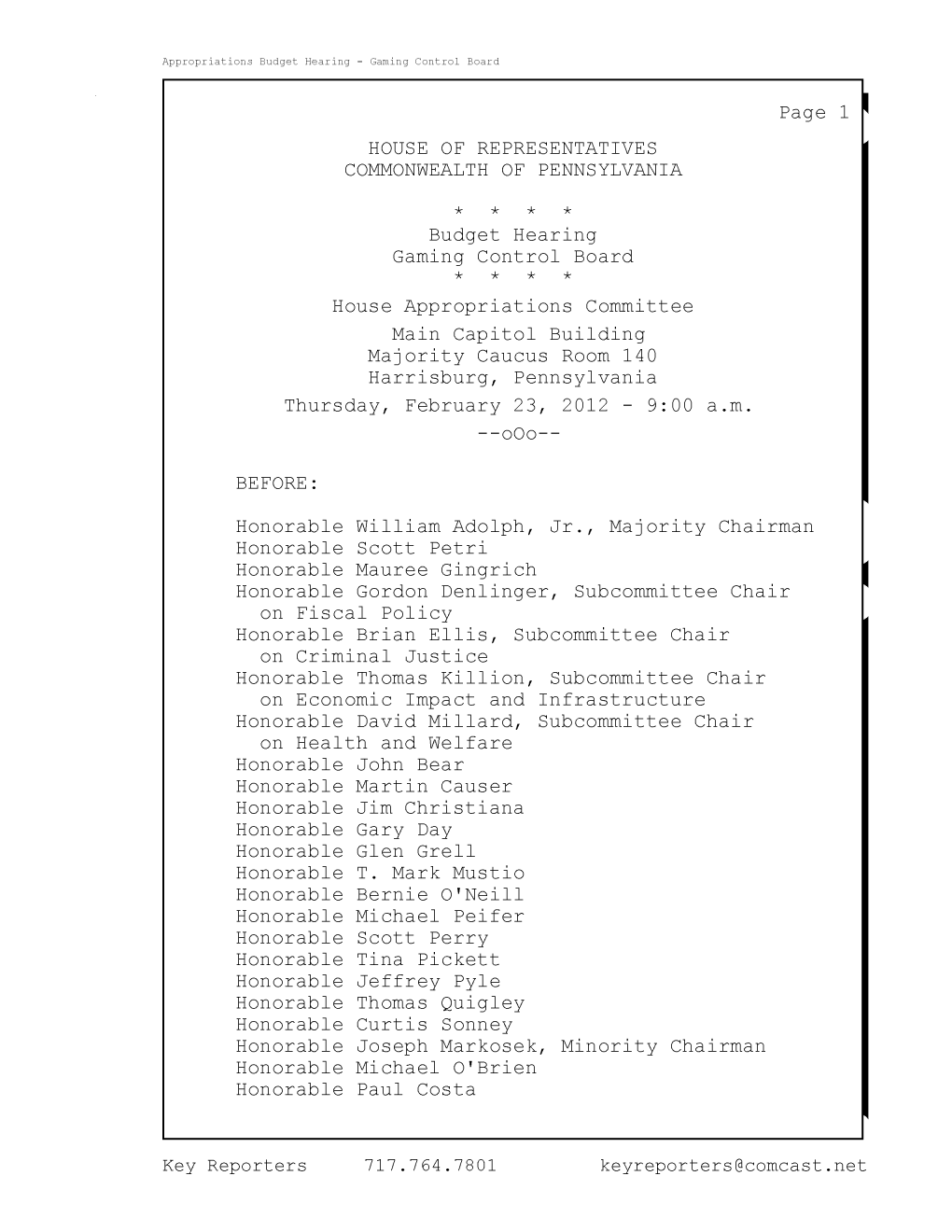 HOUSE of REPRESENTATIVES COMMONWEALTH of PENNSYLVANIA * * * * Budget Hearing Gaming Control Board * * * * House Appropriations C