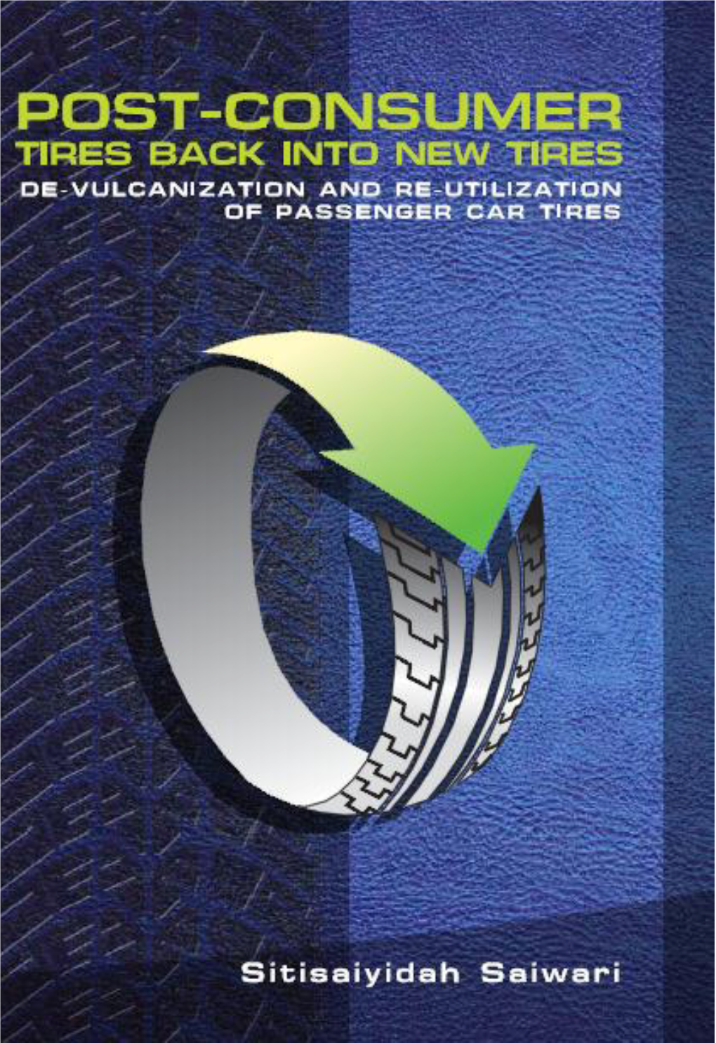 Post-Consumer Tires Back Into New Tires, De-Vulcanization and Re-Utilization of Passenger Car Tires