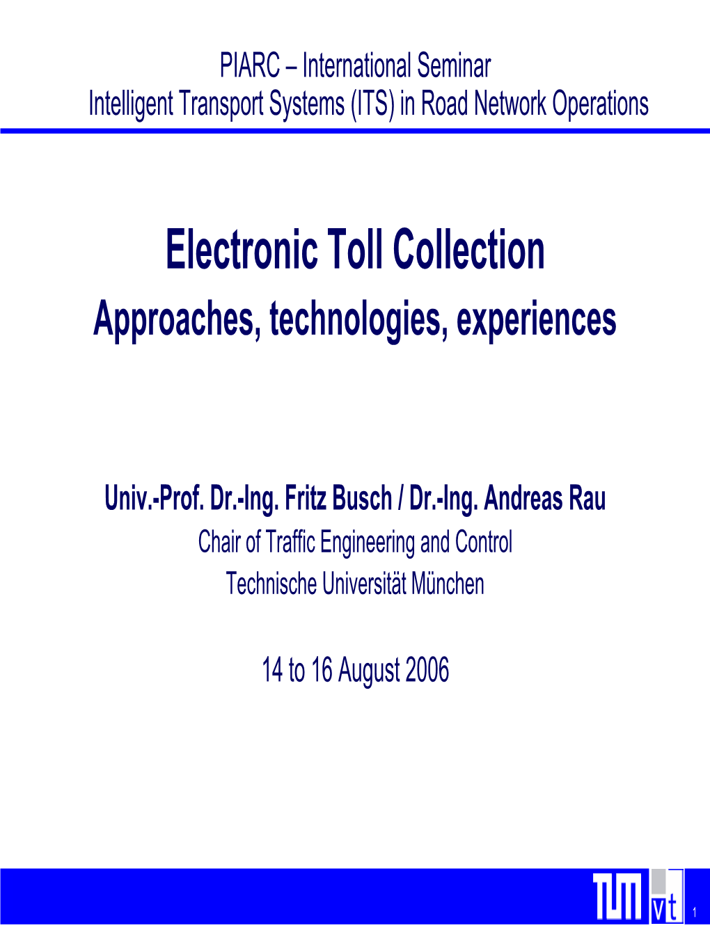 Electronic Toll Collection Approaches, Technologies, Experiences