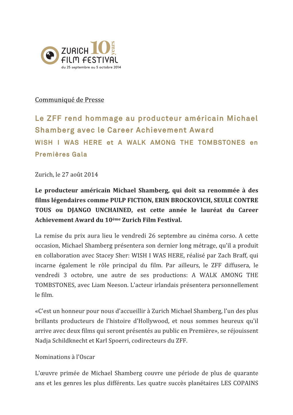 Le ZFF Rend Hommage Au Producteur Américain Michael Shamberg Avec Le Career Achievement Award WISH I WAS HERE Et a WALK AMONG the TOMBSTONES En Premières Gala