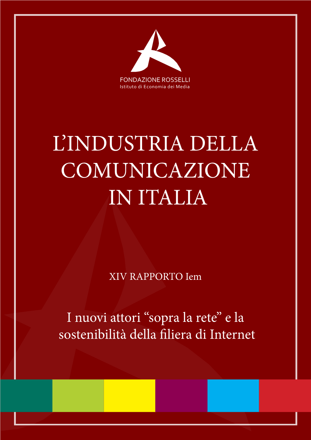 L'industria Della Comunicazione in Italia. XIV Rapporto