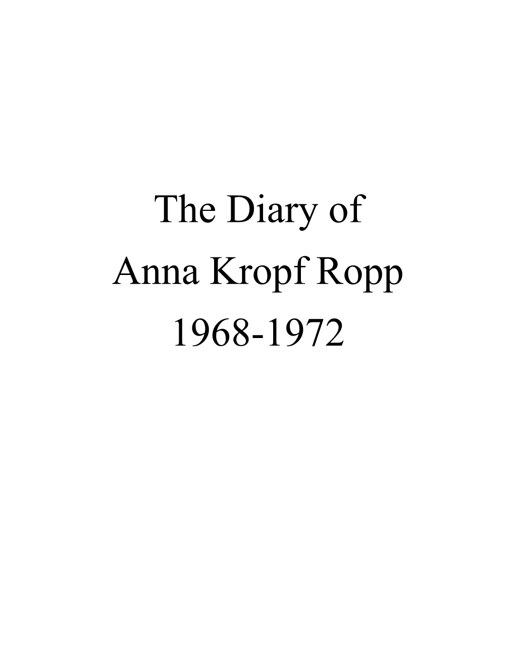 The Diary of Anna Kropf Ropp 1968-1972