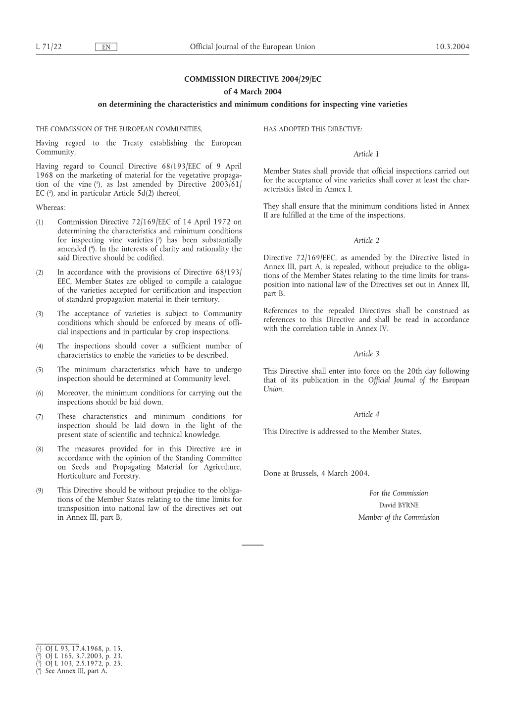 COMMISSION DIRECTIVE 2004/29/EC of 4 March 2004 on Determining the Characteristics and Minimum Conditions for Inspecting Vine Varieties