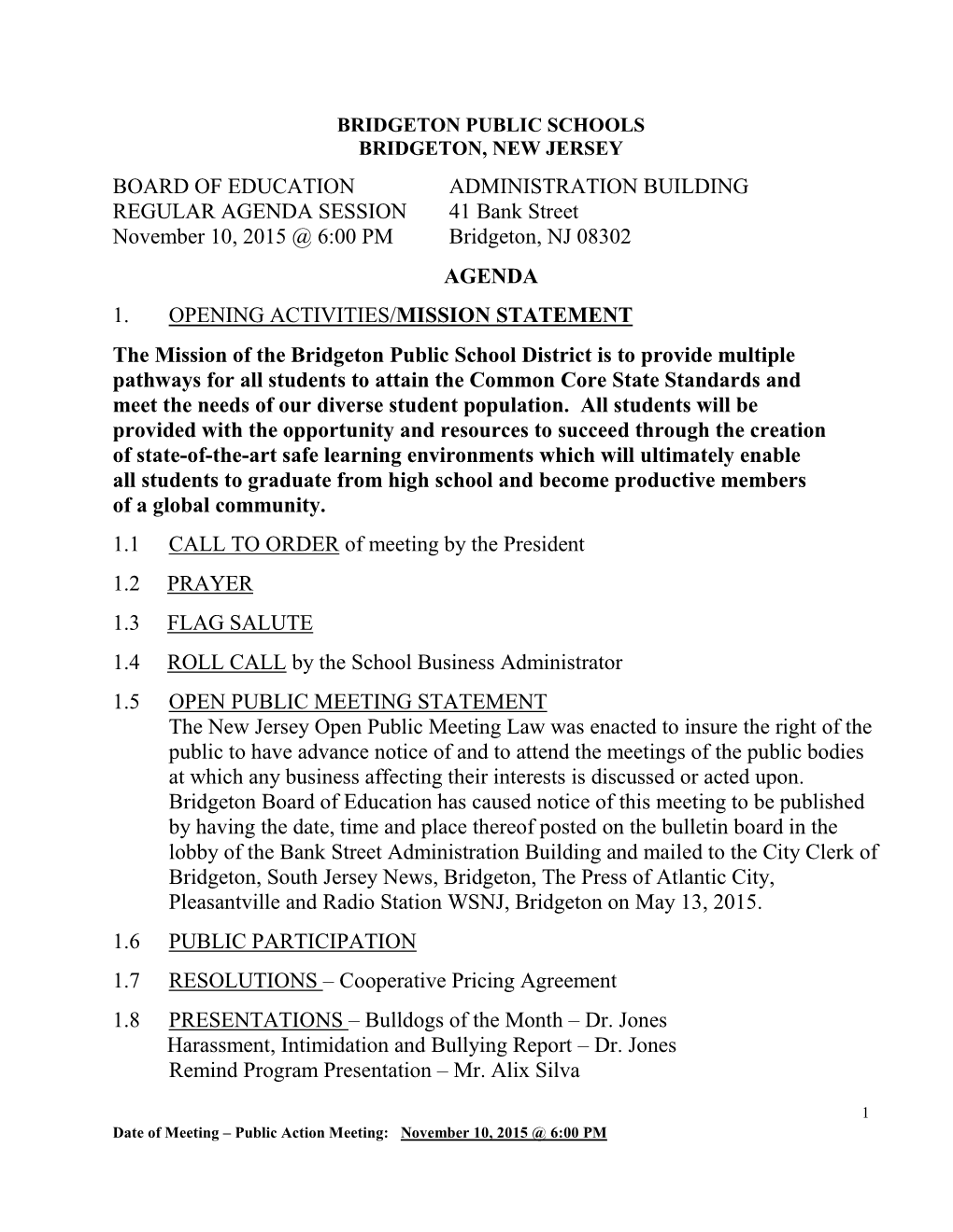 BOARD of EDUCATION ADMINISTRATION BUILDING REGULAR AGENDA SESSION 41 Bank Street November 10, 2015 @ 6:00 PM Bridgeton, NJ 08302