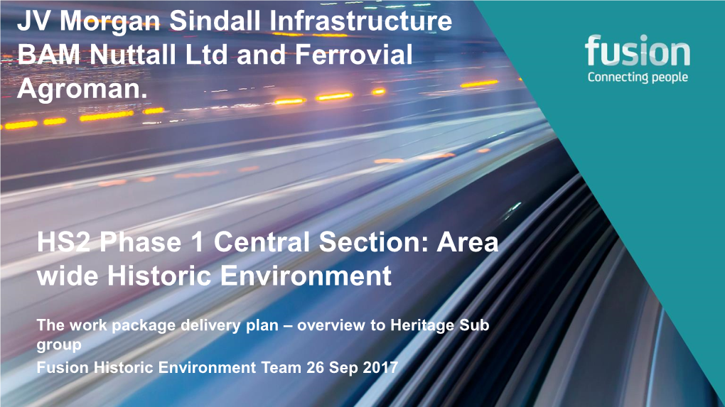 HS2 Phase 1 Central Section: Area Wide Historic Environment JV Morgan Sindall Infrastructure BAM Nuttall Ltd and Ferrovial Agrom