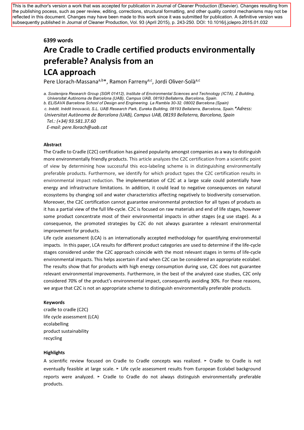 Are Cradle to Cradle Certified Products Environmentally Preferable? Analysis from an LCA Approach Pere Llorach-Massanaa,B*, Ramon Farrenya,C, Jordi Oliver-Solàa,C A