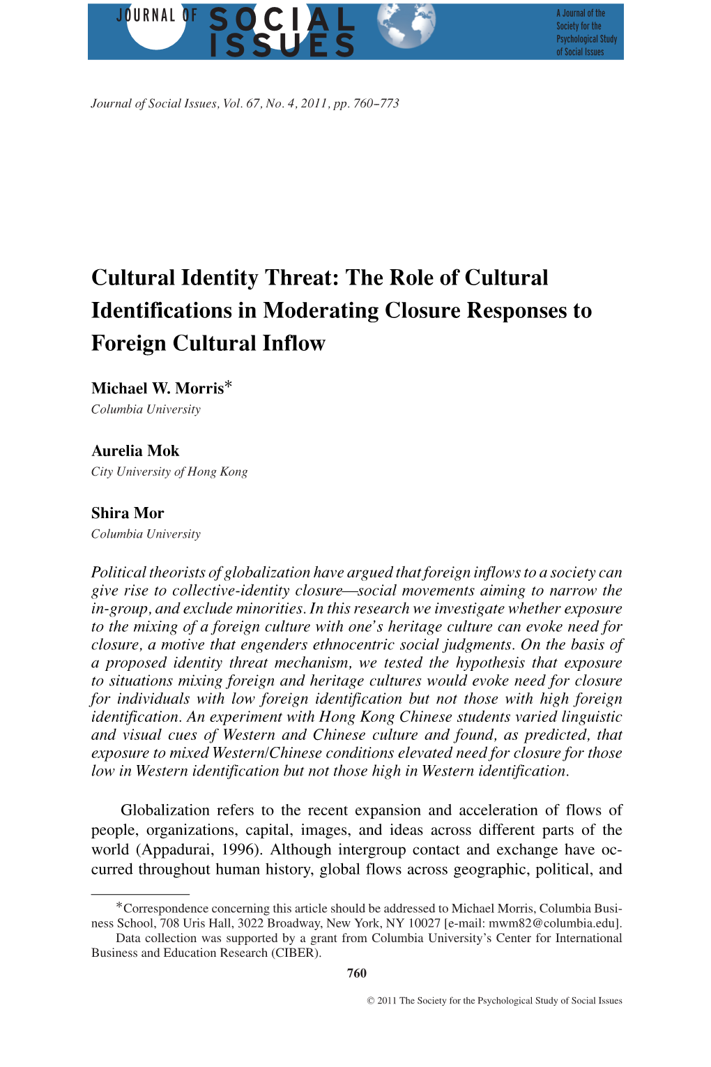 Cultural Identity Threat: the Role of Cultural Identifications in Moderating Closure Responses to Foreign Cultural Inflow ∗ Michael W