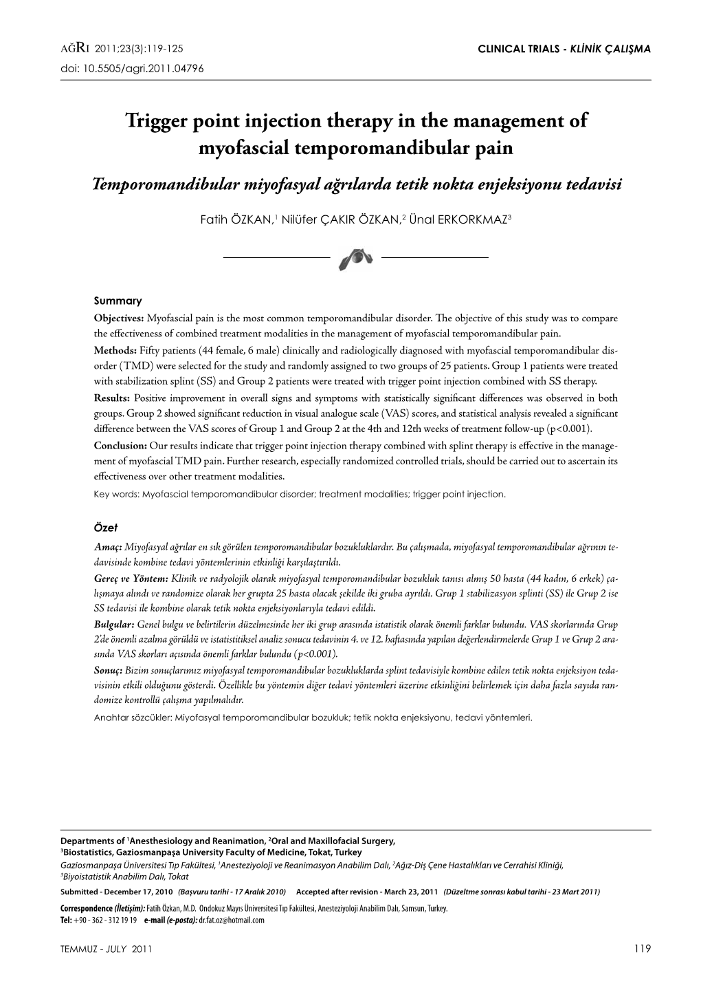 Trigger Point Injection Therapy in the Management of Myofascial Temporomandibular Pain Temporomandibular Miyofasyal Ağrılarda Tetik Nokta Enjeksiyonu Tedavisi