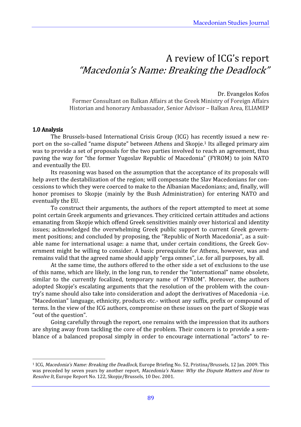 Macedonian Studies Journal 89 Dr. Evangelos Kofos Former