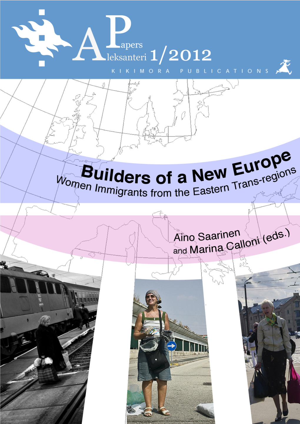 Aino Saarinen and Marina Calloni (Eds.): BUILDERS of a NEW EUROPE