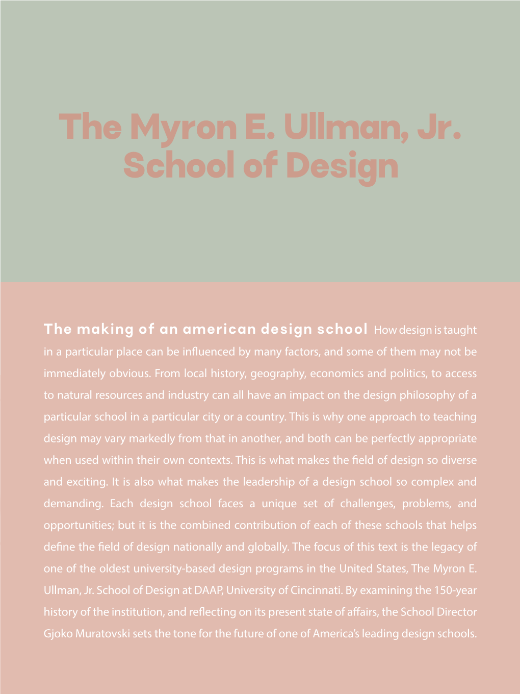 The Myron E. Ullman, Jr. School of Design