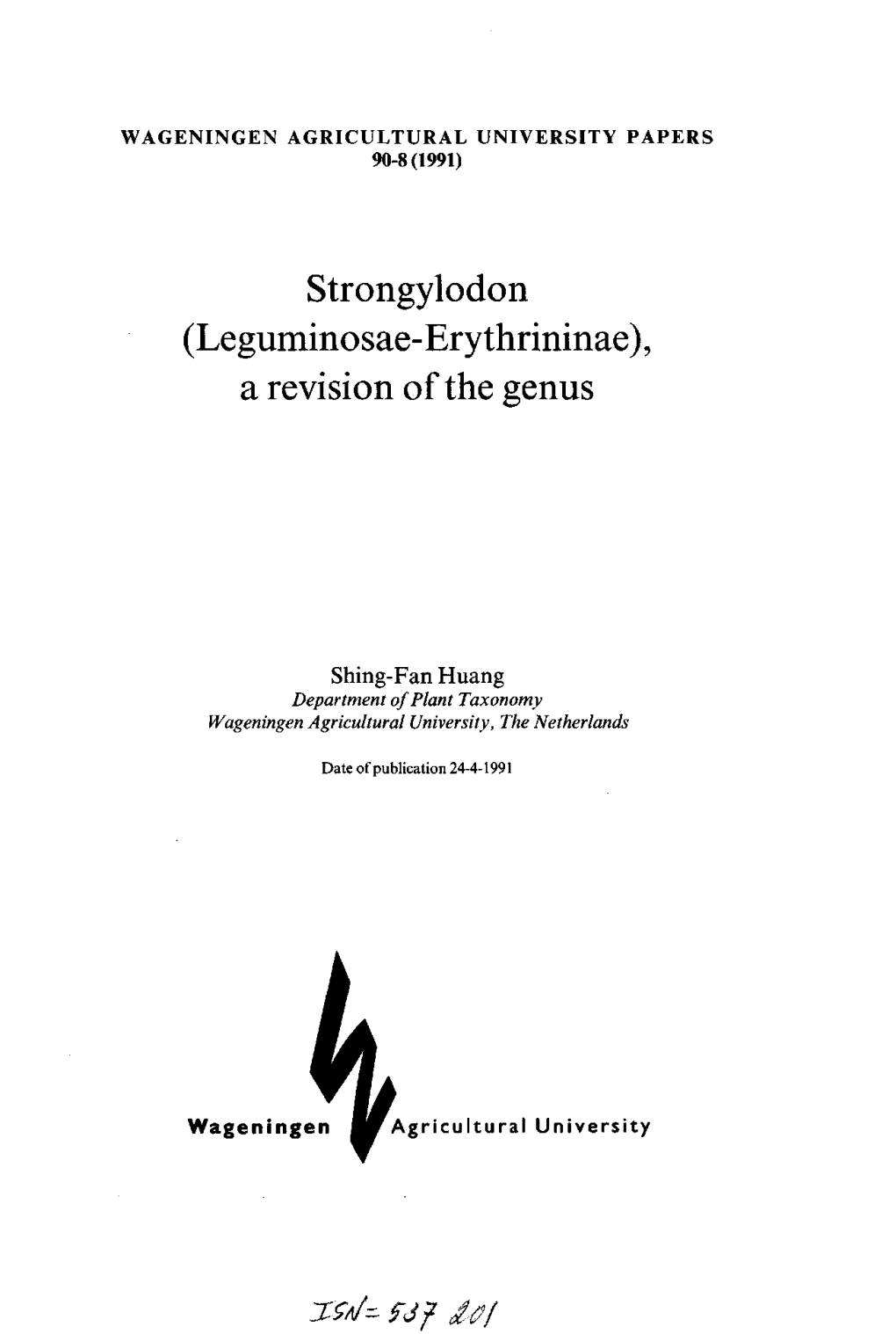 Strongylodon (Leguminosae-Erythrininae), a Revision Ofth E Genus