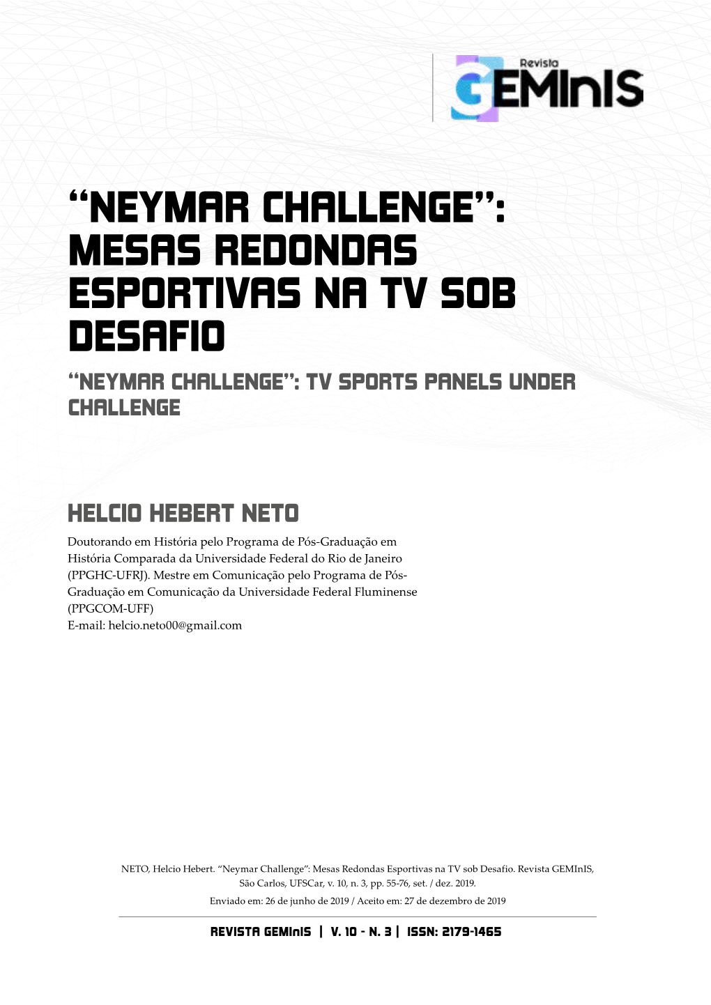 Mesas Redondas Esportivas Na Tv Sob Desafio “Neymar Challenge”: Tv Sports Panels Under Challenge