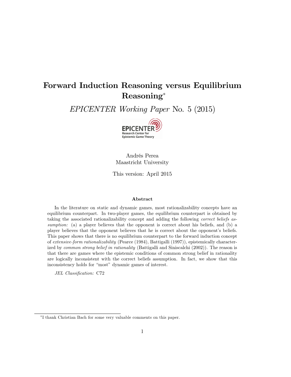 Forward Induction Reasoning Versus Equilibrium Reasoning EPICENTER Working Paper No