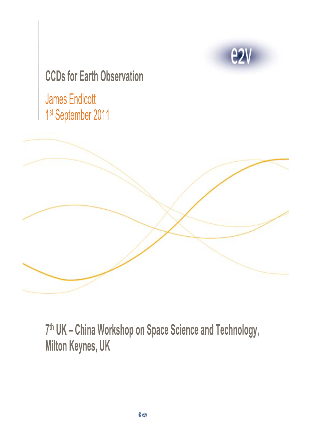 Ccds for Earth Observation James Endicott 1St September 2011 7Th UK