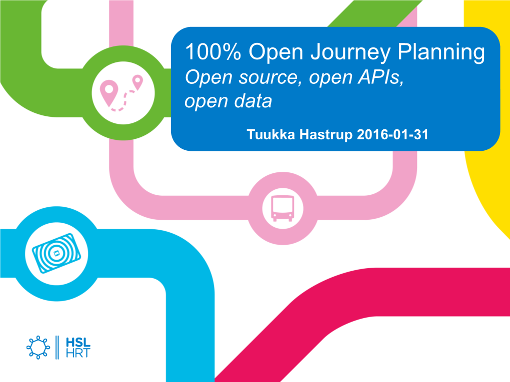 100% Open Journey Planning Open Source, Open Apis, Open Data