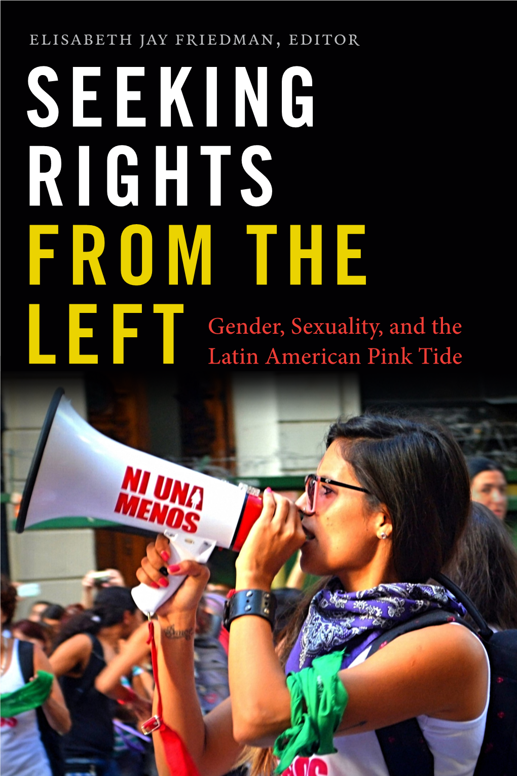 LEFT Gender, Sexuality, and the Latin American Pink Tide