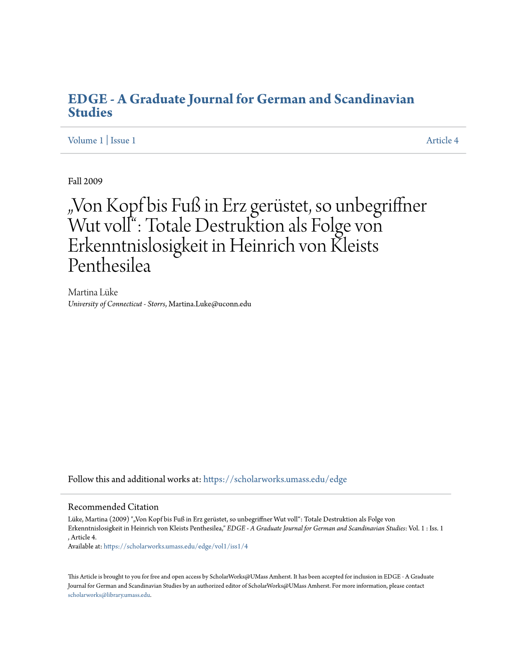 Totale Destruktion Als Folge Von Erkenntnislosigkeit in Heinrich Von Kleists Penthesilea Martina Lüke University of Connecticut - Storrs, Martina.Luke@Uconn.Edu