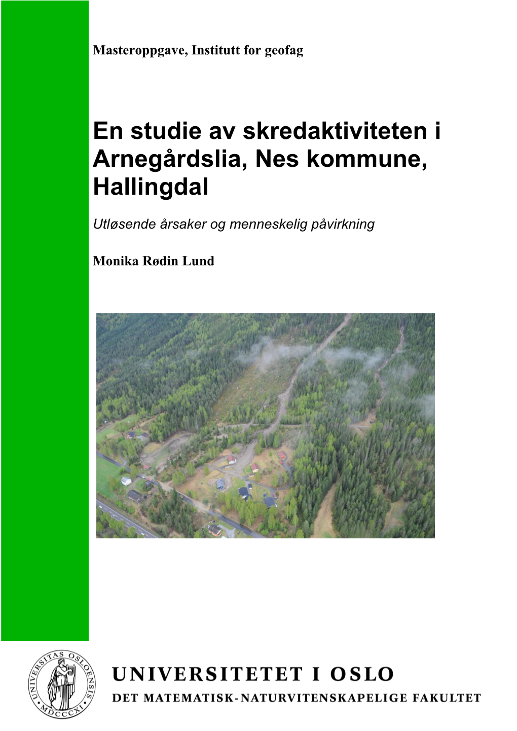 En Studie Av Skredaktiviteten I Arnegårdslia, Nes Kommune, Hallingdal
