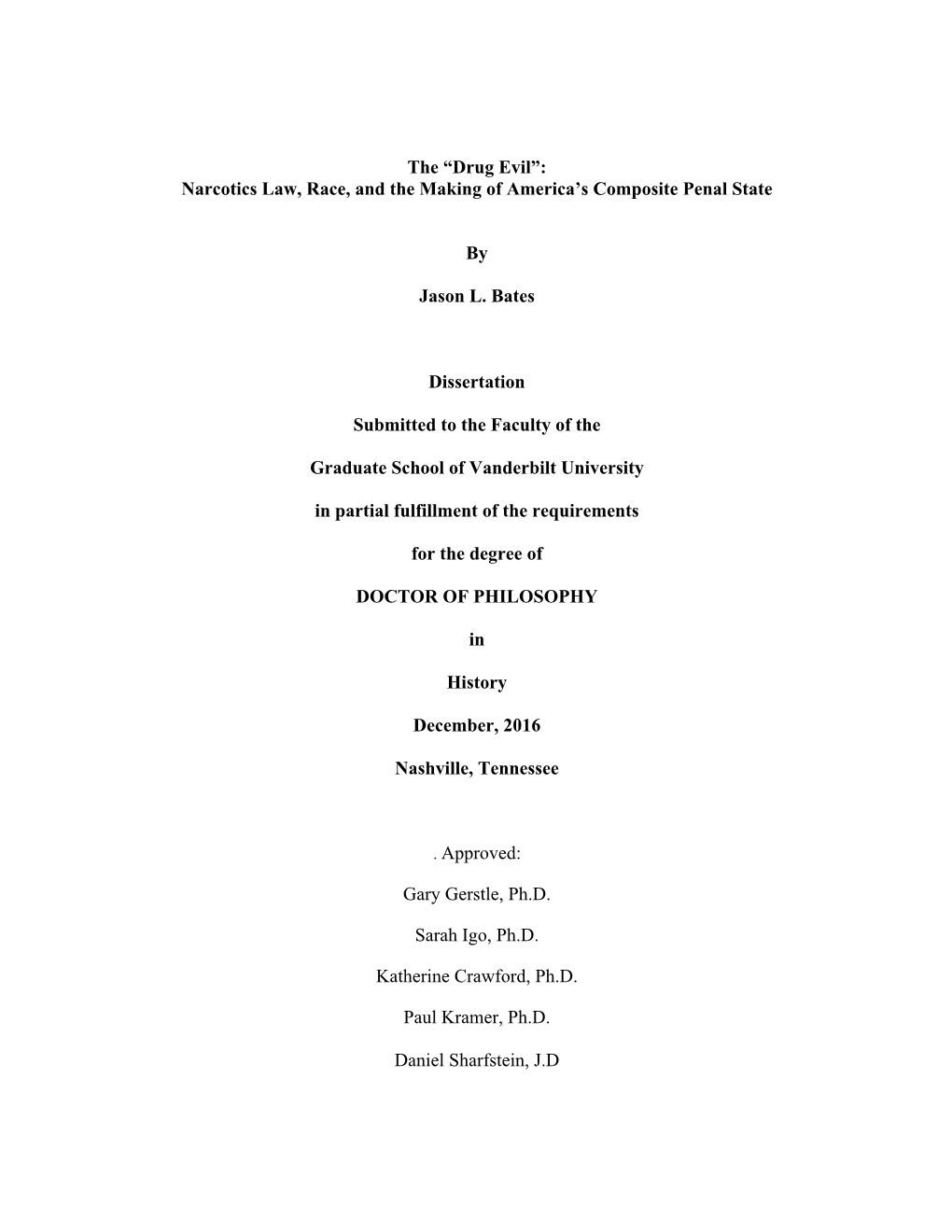 The “Drug Evil”: Narcotics Law, Race, and the Making of America's Composite Penal State by Jason L. Bates Dissertation Su