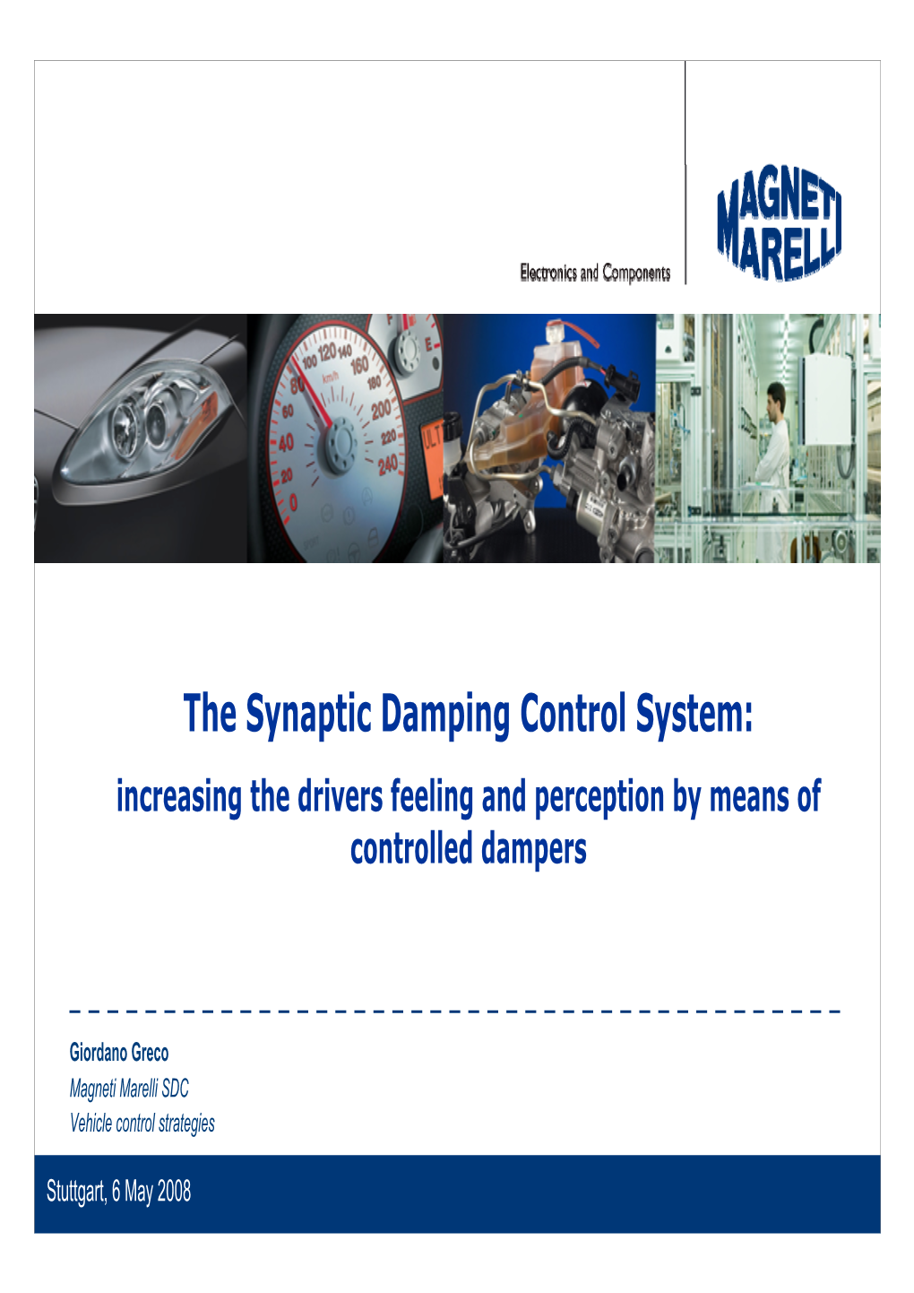 The Synaptic Damping Control System: Increasing the Drivers Feeling and Perception by Means of Controlled Dampers