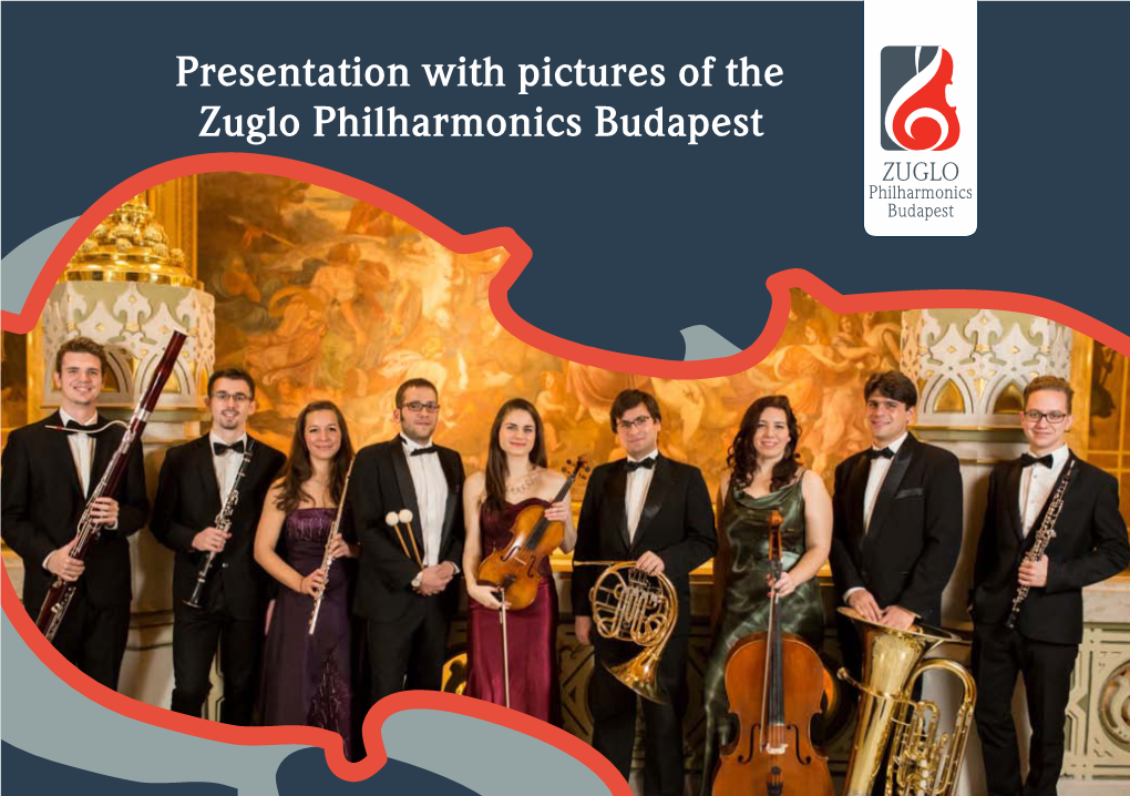 Presentation with Pictures of the Zuglo Philharmonics Budapest the Zuglo Philharmonics Budapest Was Established in 1954