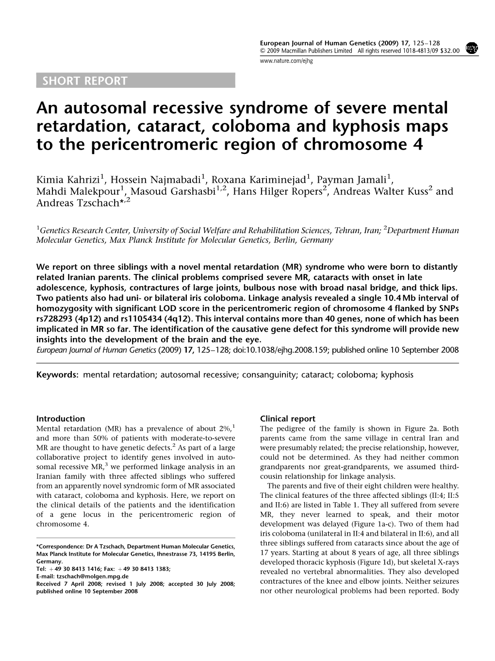 An Autosomal Recessive Syndrome of Severe Mental Retardation, Cataract, Coloboma and Kyphosis Maps to the Pericentromeric Region of Chromosome 4