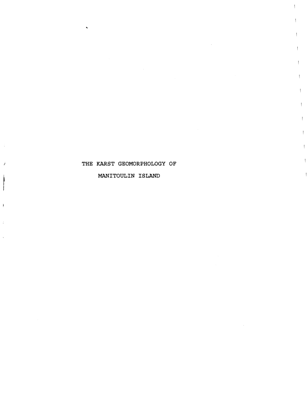 The Karst Geomorphology of Manitoulin Island AUTHOR: Susan Rose Enyedy-Goldner, B.Sc