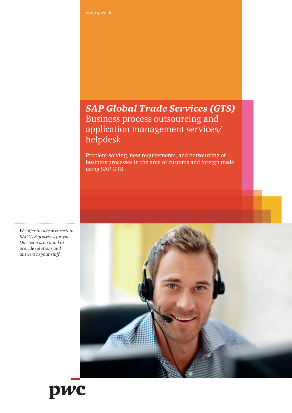 SAP Global Trade Services (GTS) Business Process Outsourcing and Application Management Services/ Helpdesk