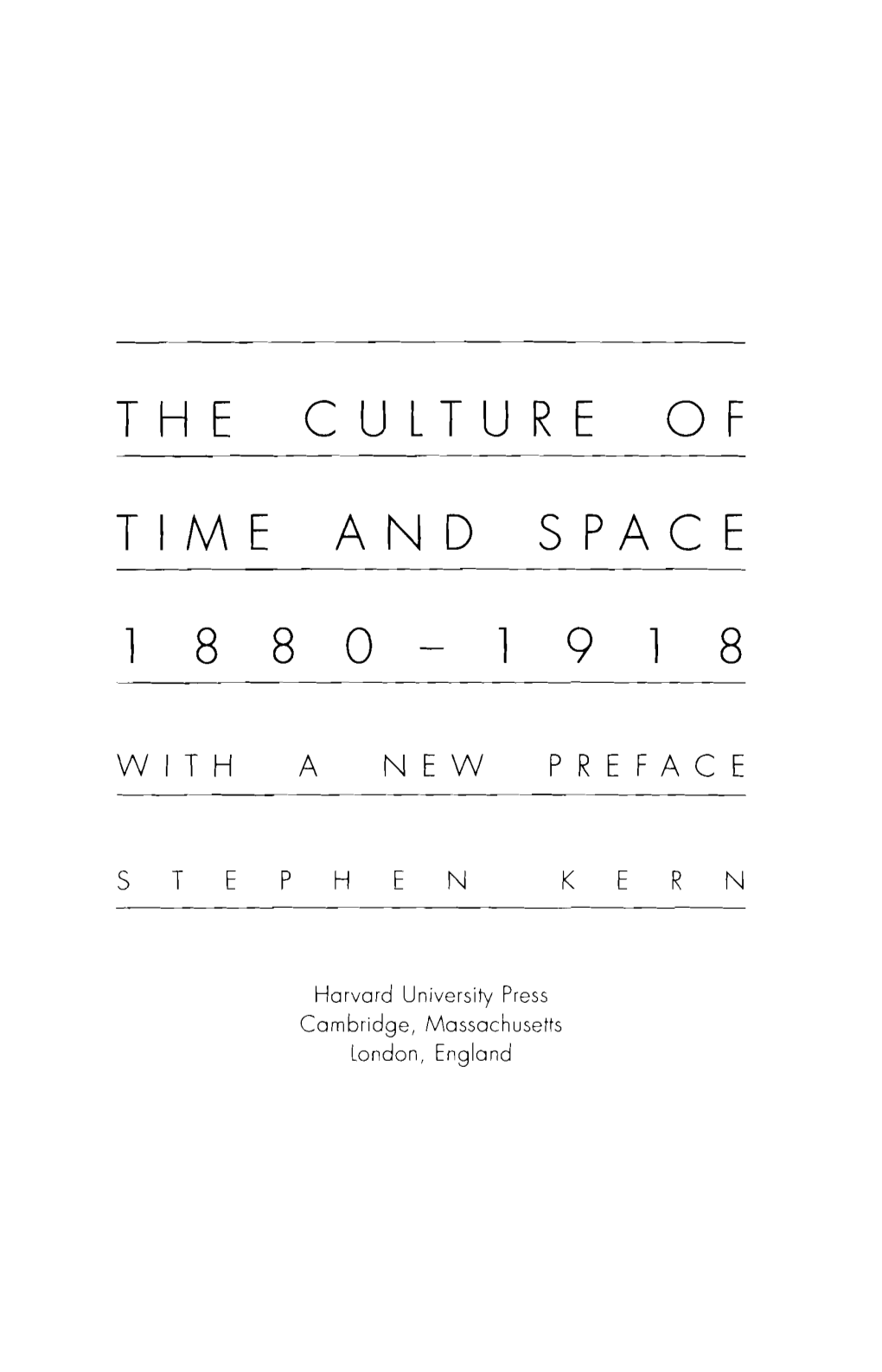 The Culture of Time and Space, 1880-1918 : with a New Preface / Stephen Kern