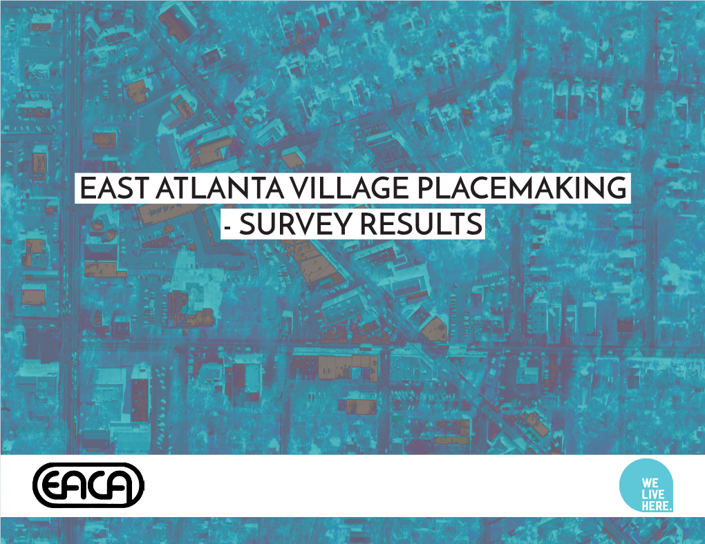 East Atlanta Village Placemaking Survey Results, March 2018