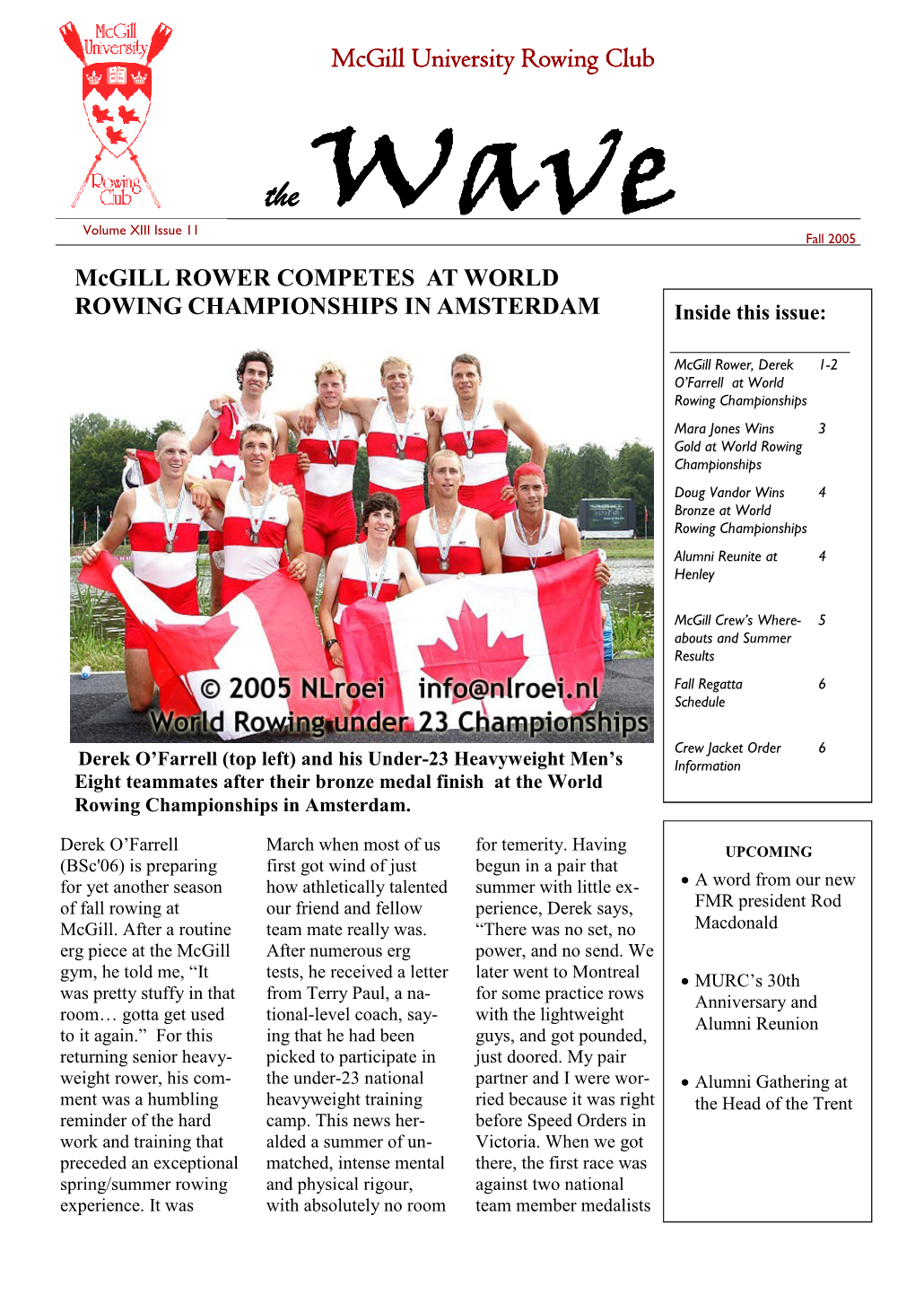 The Wave Volume XIII Issue 11 Fall 2005 Mcgill ROWER COMPETES at WORLD ROWING CHAMPIONSHIPS in AMSTERDAM Inside This Issue