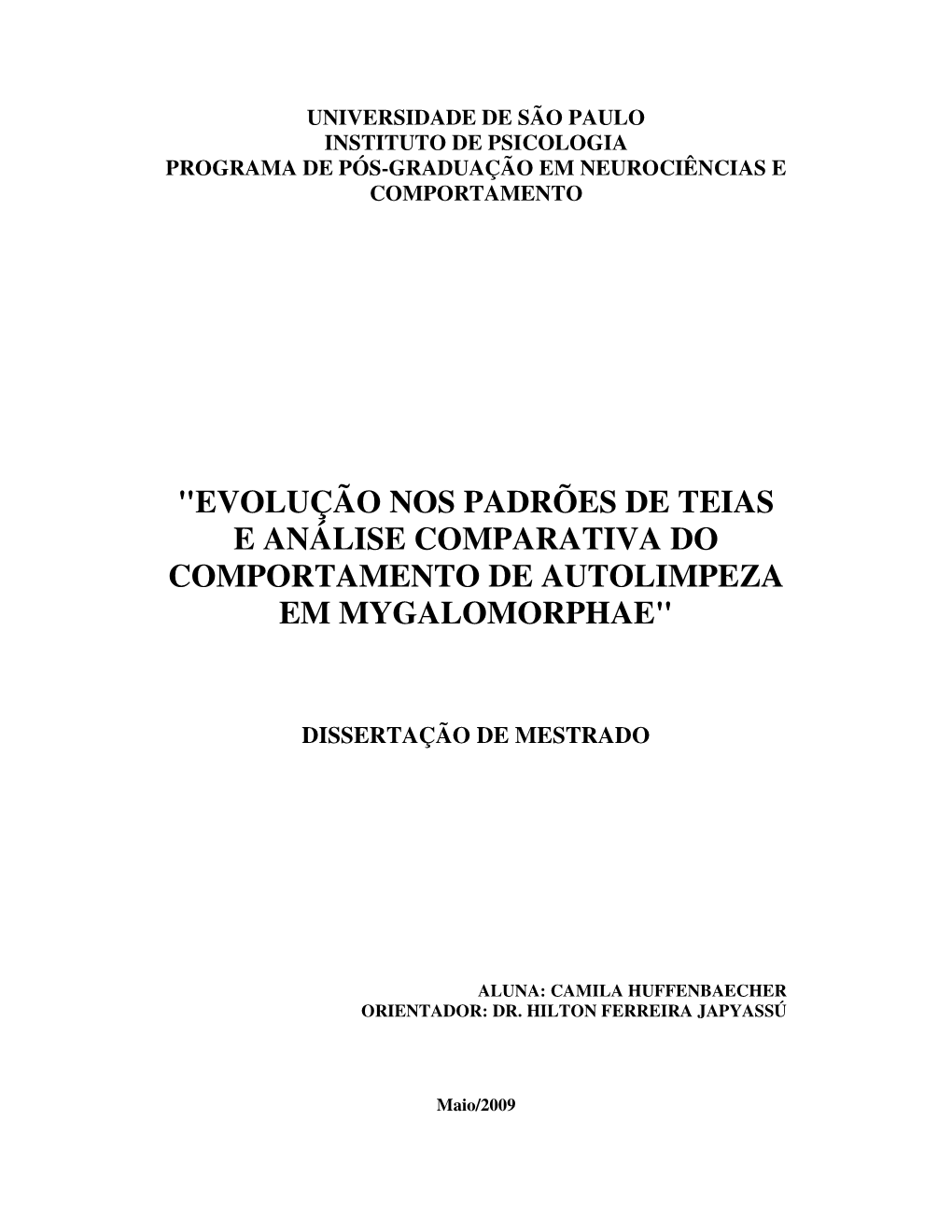 Evolução Nos Padrões De Teias E Análise Comparativa Do Comportamento De Autolimpeza Em Mygalomorphae