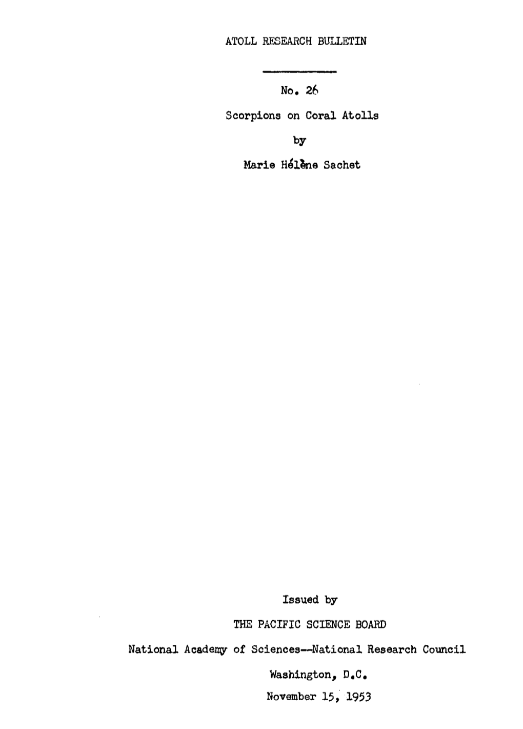 ATOLL RFSEARCH BULLETIN Scorpions on Coral Atolls by Marie ~ & N E Sachet Issued by the PACIFIC SCIENCE BOARD National Acade