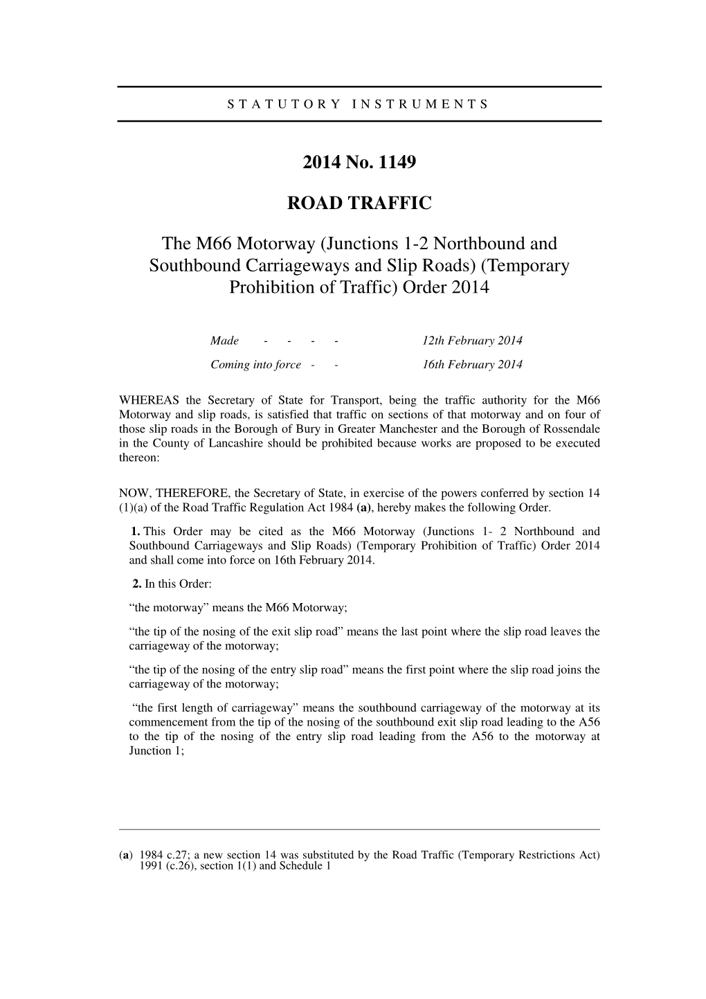 The M66 Motorway (Junctions 1-2 Northbound and Southbound Carriageways and Slip Roads) (Temporary Prohibition of Traffic) Order 2014