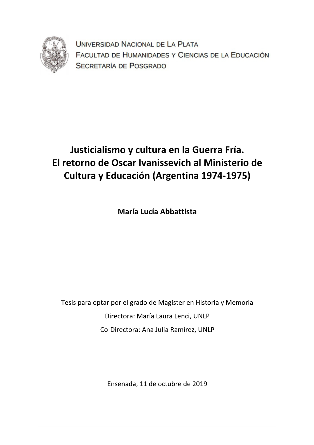 Justicialismo Y Cultura En La Guerra Fría. El Retorno De Oscar Ivanissevich Al Ministerio De Cultura Y Educación (Argentina 1974-1975)