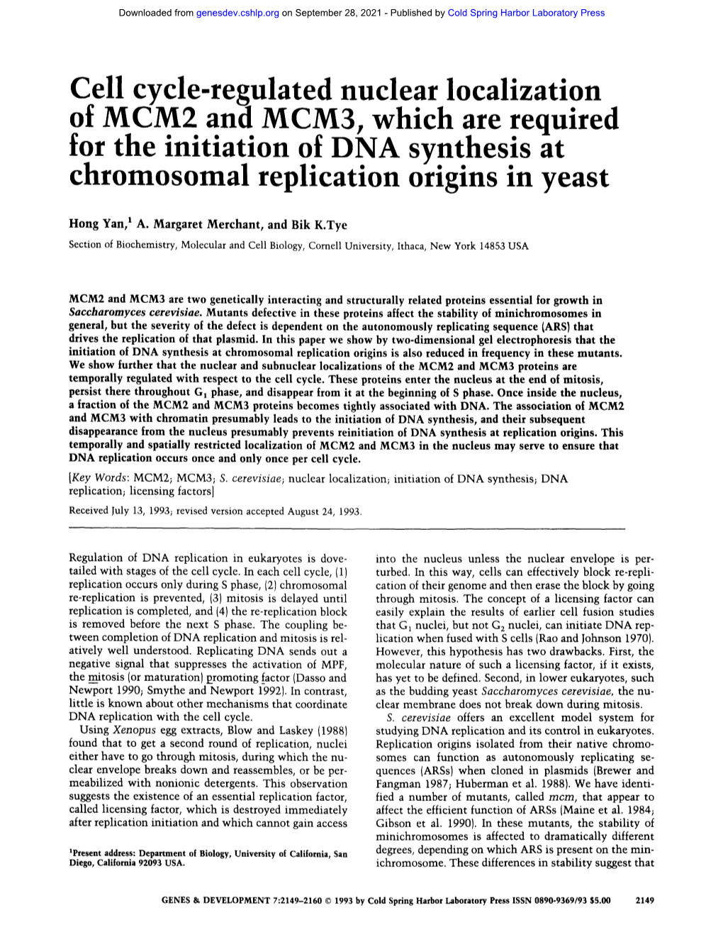 Cell Cycle-Regulated Nuclear Localization of M CM2 and M CM3, Which Are Required for the Initiation of DNA Synthesis at Chromosomal Replication Origins in Yeast